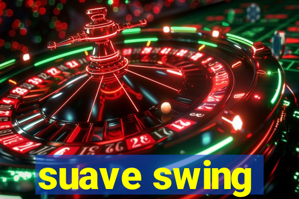 suave swing